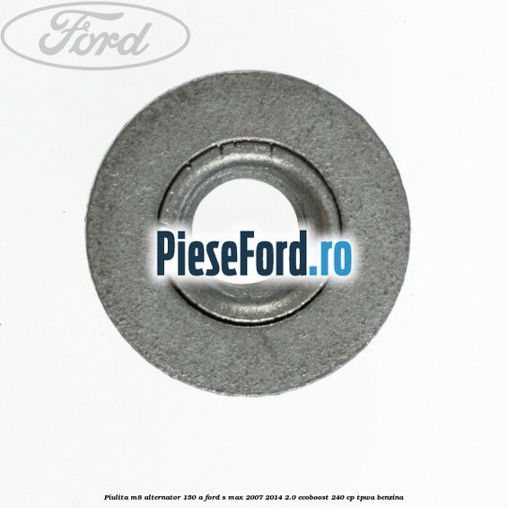Piulita M8 alternator 150 A Ford S-Max 2007-2014 2.0 EcoBoost 240 cp TPWA benzina
