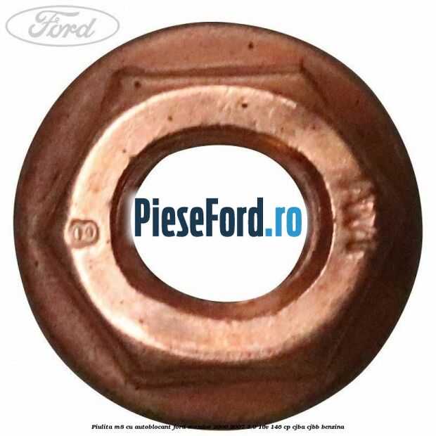 Piulita M8 cu autoblocant Ford Mondeo 2000-2007 2.0 16V 146 cp CJBA, CJBB benzina