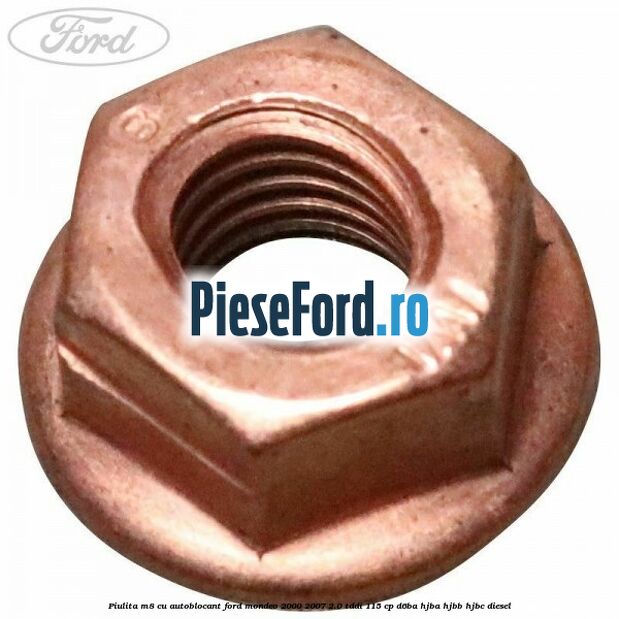 Piulita M8 cu autoblocant Ford Mondeo 2000-2007 2.0 TDDI 115 cp D6BA, HJBA, HJBB, HJBC diesel