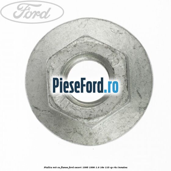 Piulita M8 cu flansa Ford Escort 1995-1998 1.8 16V 115 cp RKC benzina