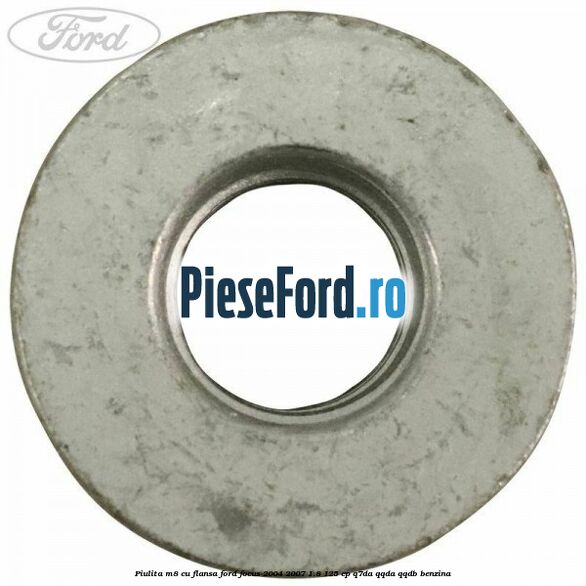 Piulita M8 cu flansa Ford Focus 2004-2007 1.8 125 cp Q7DA, QQDA, QQDB benzina