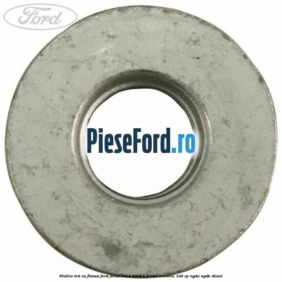 Piulita M8 cu flansa Ford Focus 2014-2018 1.6 TDCi ECOnetic 105 cp NGDA, NGDB diesel