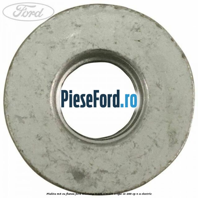Piulita M8 cu flansa Ford Mustang Mach-E MACH-E (CGW) EV 286 cp n/a electric
