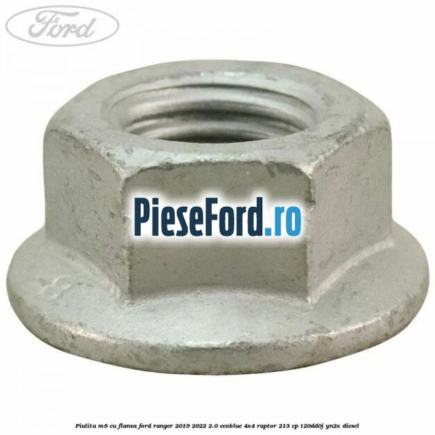 Piulita M8 cu flansa Ford Ranger 2019-2022 2.0 EcoBlue 4x4 Raptor 213 cp T20DD0J, YN2X diesel