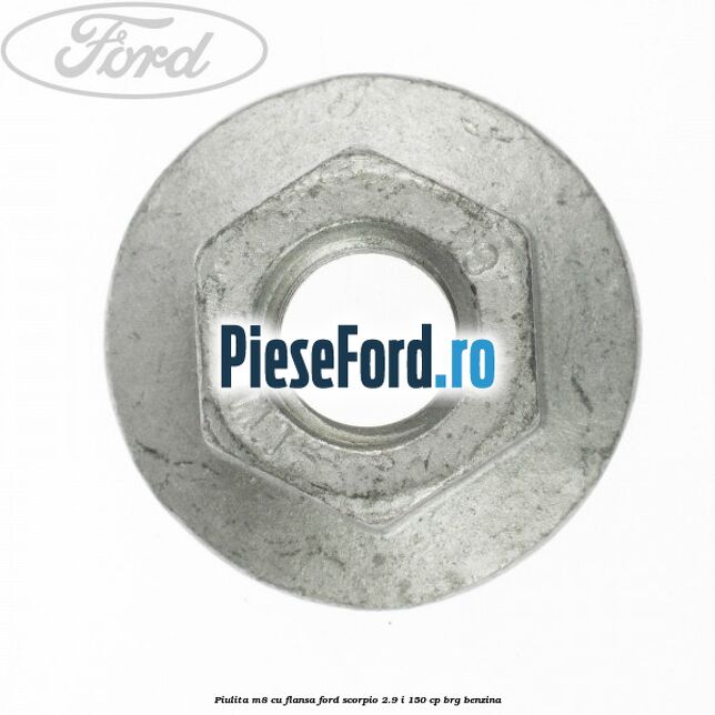 Piulita M8 cu flansa Ford Scorpio 2.9 i 150 cp BRG benzina