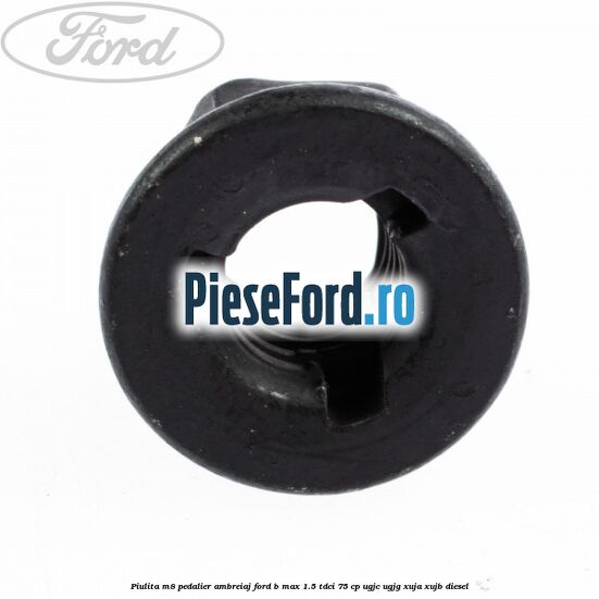 Piulita M8 pedalier ambreiaj Ford B-Max 1.5 TDCi 75 cp UGJC, UGJG, XUJA, XUJB diesel