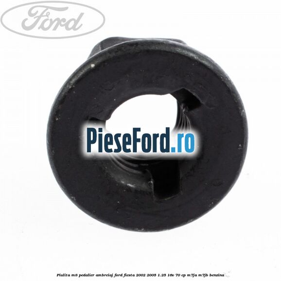 Piulita M8 pedalier ambreiaj Ford Fiesta 2002-2005 1.25 16V 70 cp M7JA, M7JB benzina