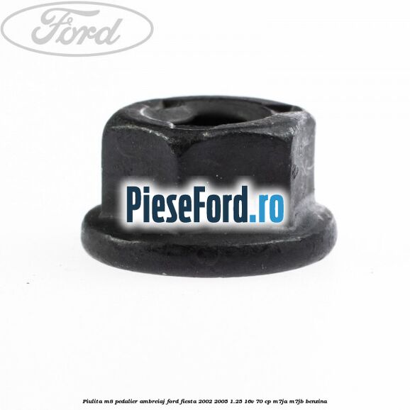 Piulita M8 pedalier ambreiaj Ford Fiesta 2002-2005 1.25 16V 70 cp M7JA, M7JB benzina