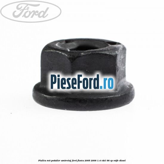 Piulita M8 pedalier ambreiaj Ford Fiesta 2005-2008 1.4 TDCi 68 cp N4JB diesel