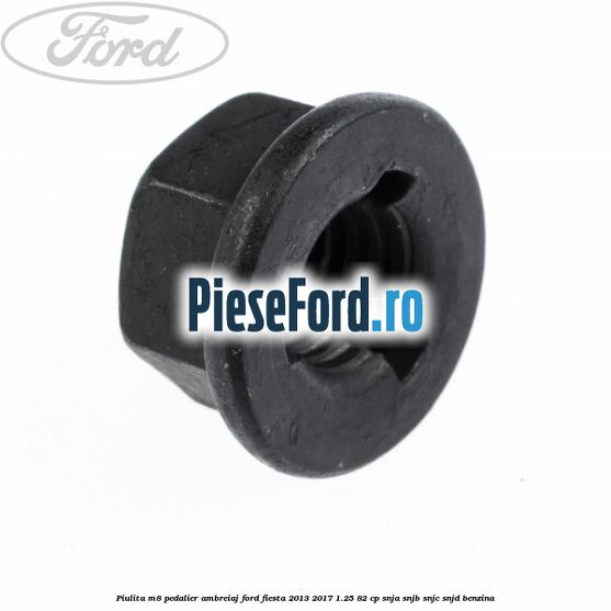 Piulita M8 pedalier ambreiaj Ford Fiesta 2013-2017 1.25 82 cp SNJA, SNJB, SNJC, SNJD benzina