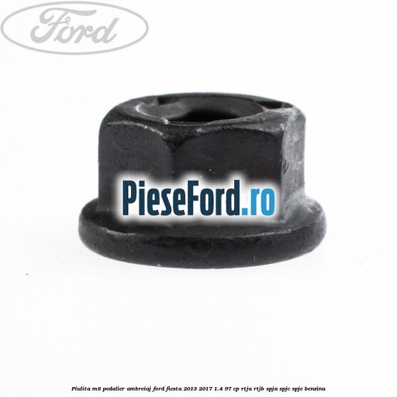 Piulita M8 pedalier ambreiaj Ford Fiesta 2013-2017 1.4 97 cp RTJA, RTJB, SPJA, SPJC, SPJE benzina