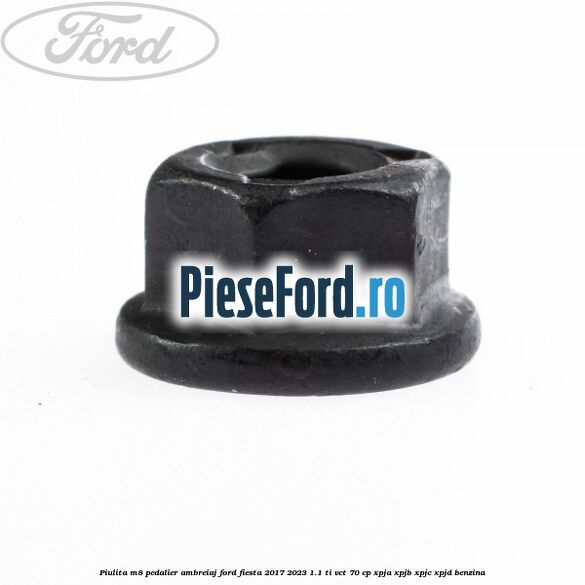 Piulita M8 pedalier ambreiaj Ford Fiesta 2017-2023 1.1 Ti-VCT 70 cp XPJA, XPJB, XPJC, XPJD benzina