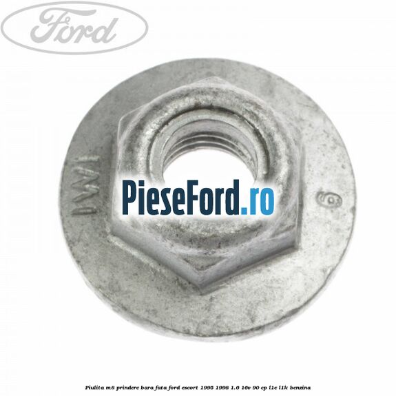 Piulita M8 prindere bara fata Ford Escort 1995-1998 1.6 16V 90 cp L1E, L1K benzina