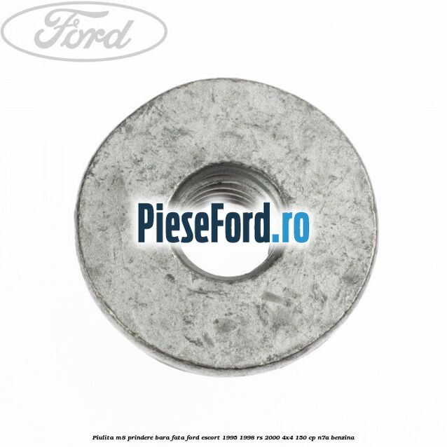 Piulita M8 prindere bara fata Ford Escort 1995-1998 RS 2000 4x4 150 cp N7A benzina