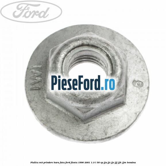 Piulita M8 prindere bara fata Ford Fiesta 1996-2001 1.3 i 50 cp JJA, JJC, JJE, JJJ, JJK, JJM benzina