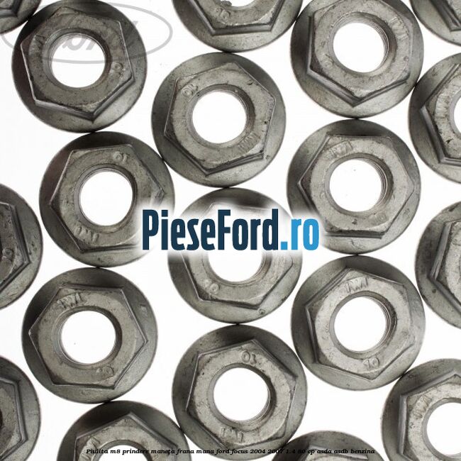Piulita M8 prindere maneta frana mana Ford Focus 2004-2007 1.4 80 cp ASDA, ASDB benzina