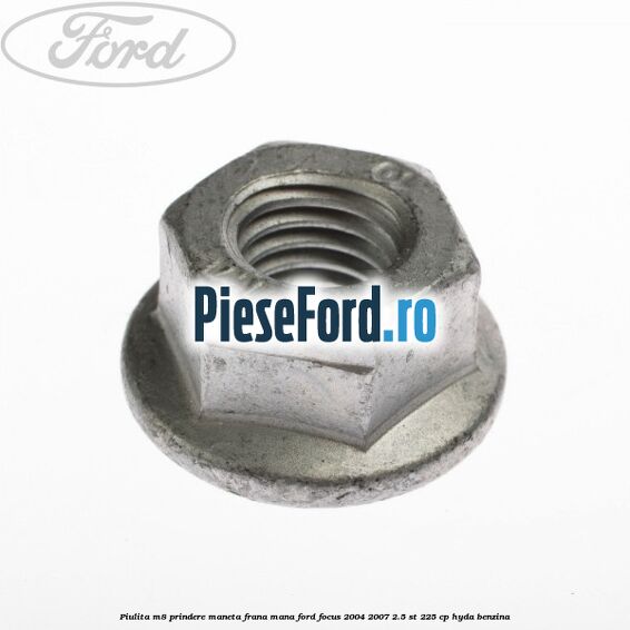 Piulita M8 prindere maneta frana mana Ford Focus 2004-2007 2.5 ST 225 cp HYDA benzina