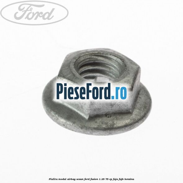 Piulita modul airbag scaun Ford Fusion 1.25 75 cp FUJA, FUJB benzina