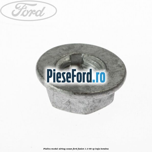 Piulita modul airbag scaun Ford Fusion 1.3 60 cp Piulita modul airbag scaun Ford Fusion 1.3 60 cp BAJA benzina