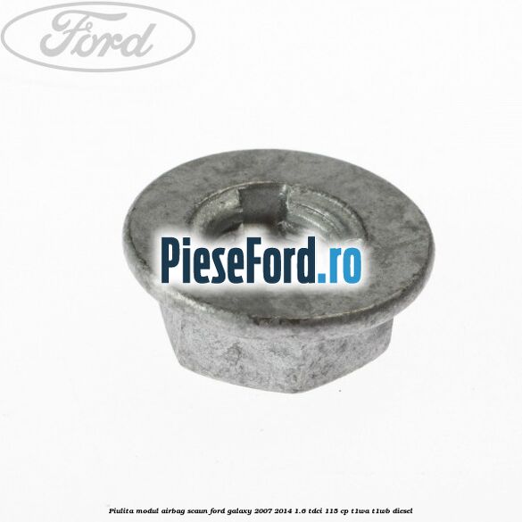 Piulita modul airbag scaun Ford Galaxy 2007-2014 1.6 TDCi 115 cp Piulita modul airbag scaun Ford Galaxy 2007-2014 1.6 TDCi 115 cp T1WA, T1WB diesel