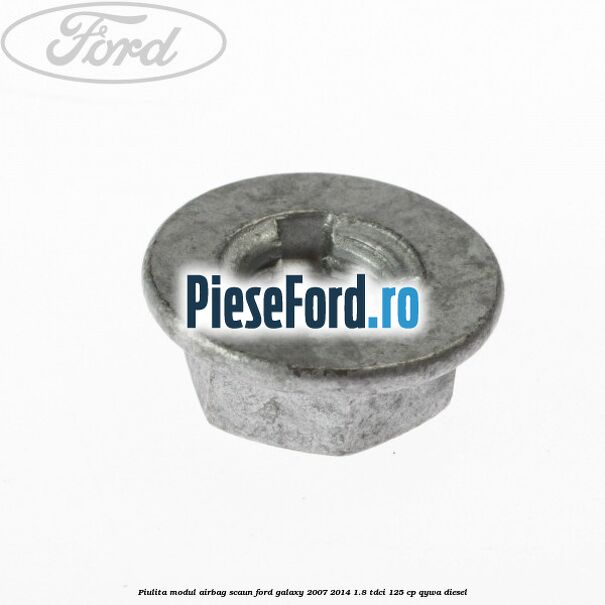 Piulita modul airbag scaun Ford Galaxy 2007-2014 1.8 TDCi 125 cp Piulita modul airbag scaun Ford Galaxy 2007-2014 1.8 TDCi 125 cp QYWA diesel