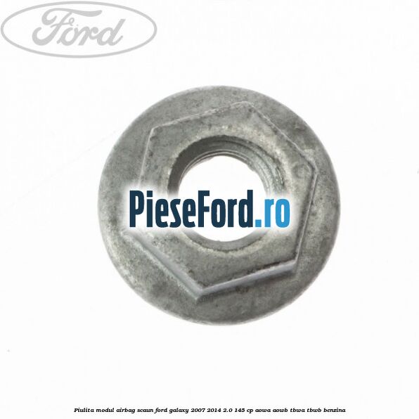 Piulita modul airbag scaun Ford Galaxy 2007-2014 2.0 145 cp AOWA, AOWB, TBWA, TBWB benzina