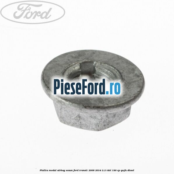 Piulita modul airbag scaun Ford Transit 2006-2014 2.2 TDCi 130 cp QWFA diesel