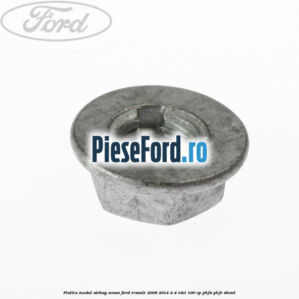 Piulita modul airbag scaun Ford Transit 2006-2014 2.4 TDCi 100 cp PHFA, PHFC diesel