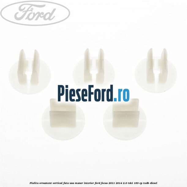 Piulita ornament vertical, fata usa, maner interior Ford Focus 2011-2014 2.0 TDCi 163 cp TXDB diesel