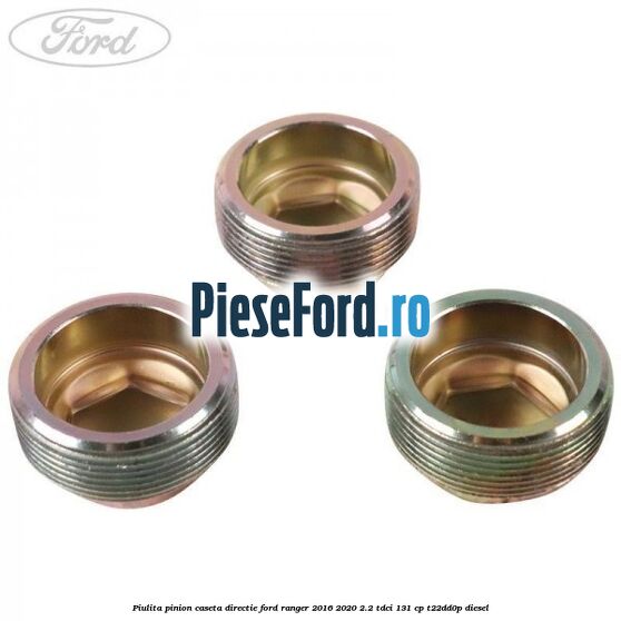 Piulita pinion caseta directie Ford Ranger 2016-2020 2.2 TDCi 131 cp T22DD0P diesel