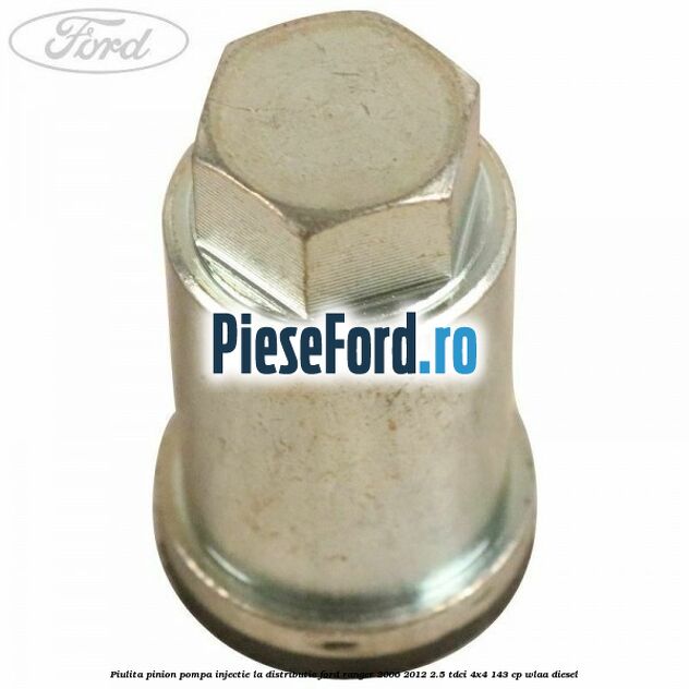 Piulita pinion pompa injectie la distributie Ford Ranger 2006-2012 2.5 TDCi 4x4 143 cp WLAA diesel