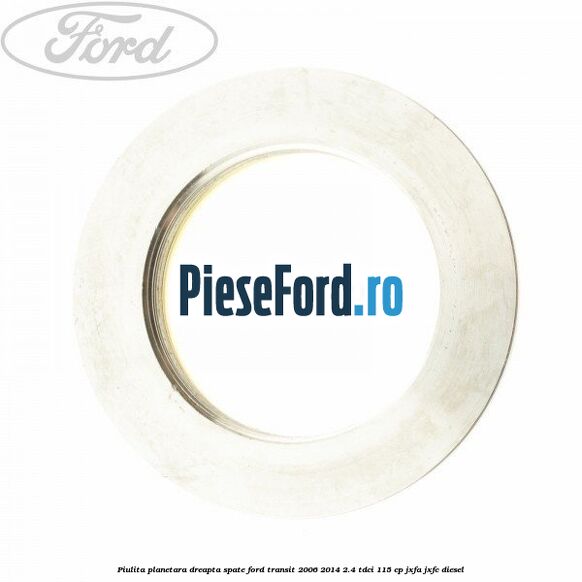 Piulita planetara dreapta spate Ford Transit 2006-2014 2.4 TDCi 115 cp JXFA, JXFC diesel