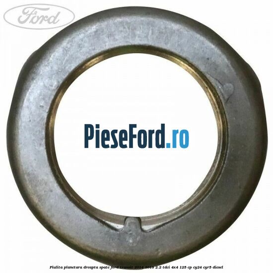Piulita planetara dreapta spate Ford Transit 2014-2018 2.2 TDCi 4x4 125 cp Piulita planetara dreapta spate Ford Transit 2014-2018 2.2 TDCi 4x4 125 cp CY24, CYR5 diesel