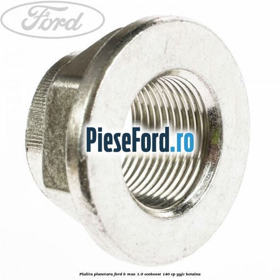 Piulita planetara Ford B-Max 1.0 EcoBoost 140 cp YYJC benzina