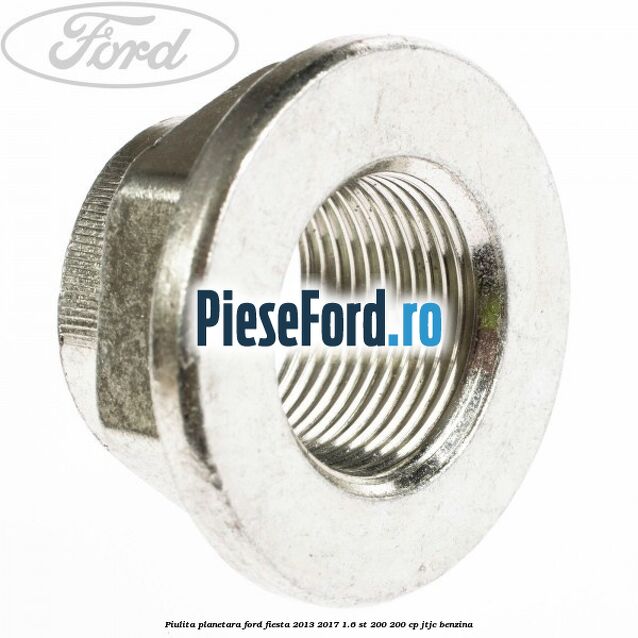 Piulita planetara Ford Fiesta 2013-2017 1.6 ST 200 200 cp JTJC benzina