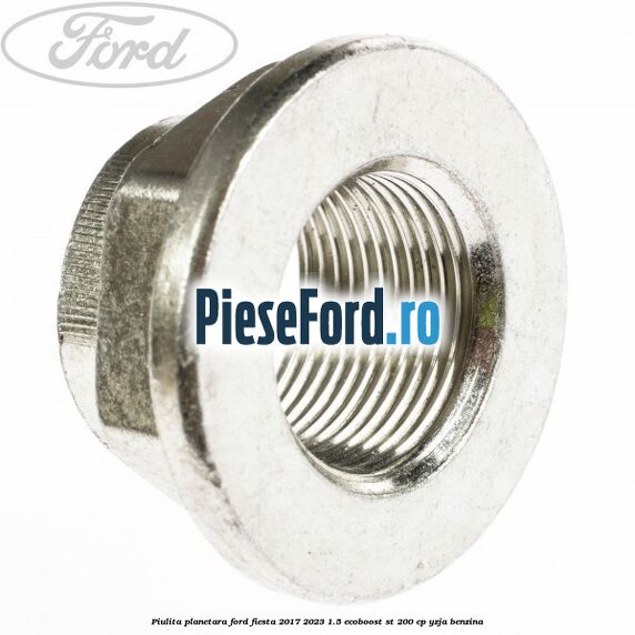 Piulita planetara Ford Fiesta 2017-2023 1.5 EcoBoost ST 200 cp YZJA benzina