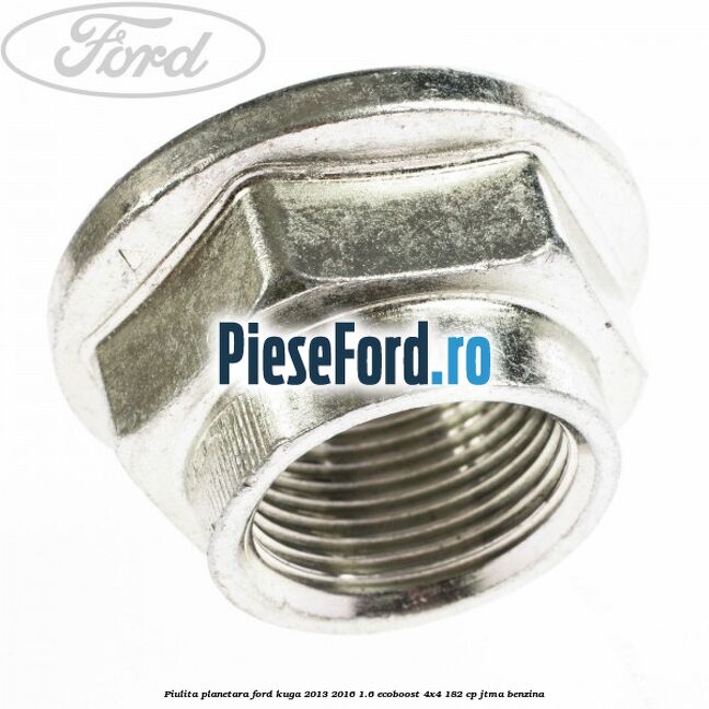 Piulita planetara Ford Kuga 2013-2016 1.6 EcoBoost 4x4 182 cp JTMA benzina