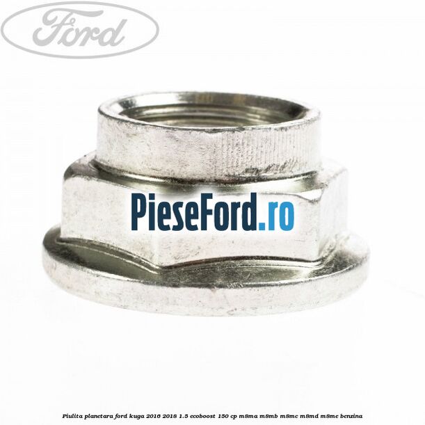Piulita planetara Ford Kuga 2016-2018 1.5 EcoBoost 150 cp M8MA, M8MB, M8MC, M8MD, M8ME benzina
