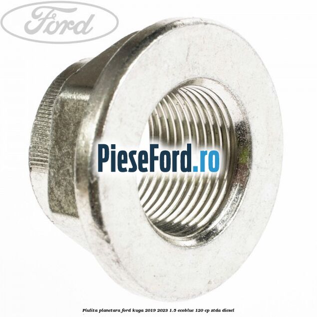 Piulita planetara Ford Kuga 2019-2023 1.5 EcoBlue 120 cp ZTDA diesel