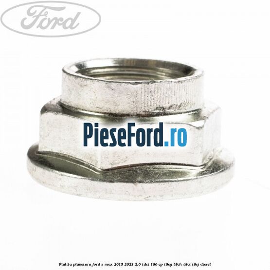 Piulita planetara Ford S-Max 2015-2023 2.0 TDCi 180 cp T8CG, T8CH, T8CI, T8CJ diesel