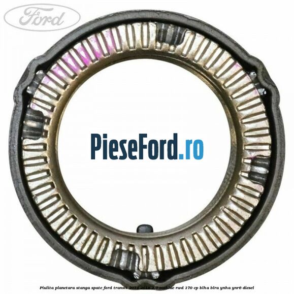 Piulita planetara stanga spate Ford Transit 2014-2018 2.0 EcoBlue RWD 170 cp Piulita planetara stanga spate Ford Transit 2014-2018 2.0 EcoBlue RWD 170 cp BLHA, BLRA, YNHA, YNR6 diesel
