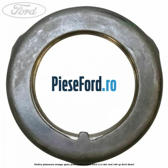 Piulita planetara stanga spate Ford Transit 2014-2018 2.2 TDCi RWD 100 cp DRR5 diesel