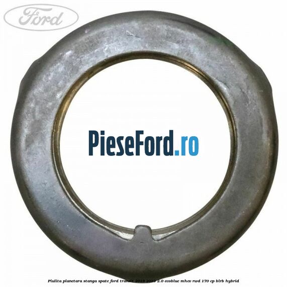 Piulita planetara stanga spate Ford Transit 2019-2023 2.0 EcoBlue mHEV RWD 170 cp BLRB Hybrid