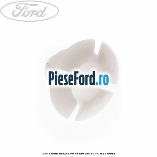 Piulita plastic bara fata Ford Ka 1996-2008 1.3 i 50 cp JJB benzina