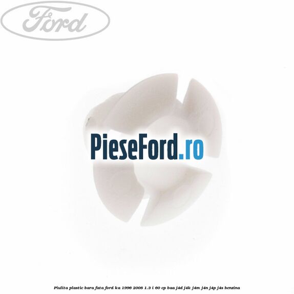 Piulita plastic bara fata Ford Ka 1996-2008 1.3 i 60 cp BAA, J4D, J4K, J4M, J4N, J4P, J4S benzina
