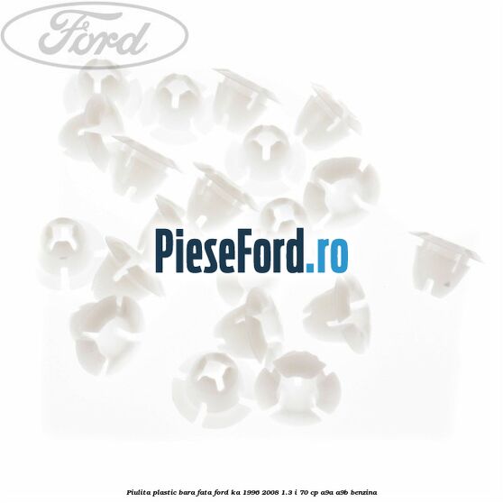 Piulita plastic bara fata Ford Ka 1996-2008 1.3 i 70 cp A9A, A9B benzina