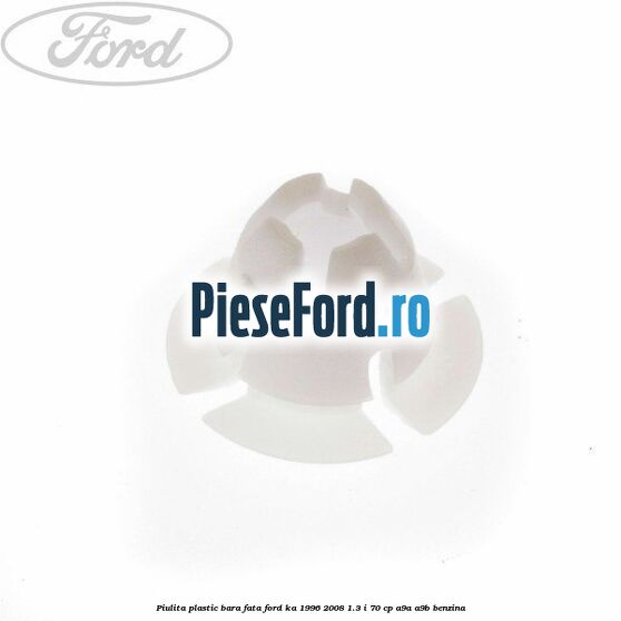 Piulita plastic bara fata Ford Ka 1996-2008 1.3 i 70 cp A9A, A9B benzina