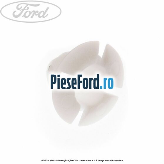 Piulita plastic bara fata Ford Ka 1996-2008 1.3 i 70 cp A9A, A9B benzina