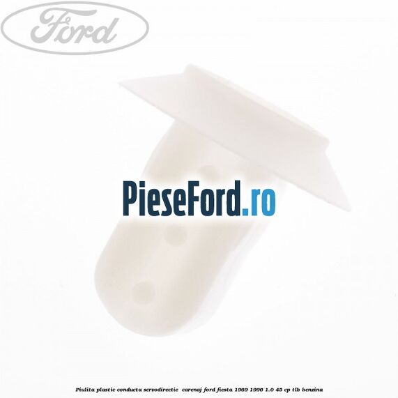 Piulita plastic conducta servodirectie , carenaj Ford Fiesta 1989-1996 1.0 45 cp Piulita plastic conducta servodirectie , carenaj Ford Fiesta 1989-1996 1.0 45 cp TLB benzina