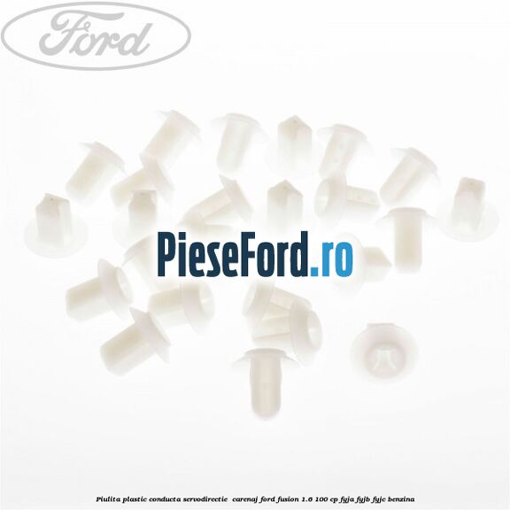 Piulita plastic conducta servodirectie , carenaj Ford Fusion 1.6 100 cp FYJA, FYJB, FYJC benzina